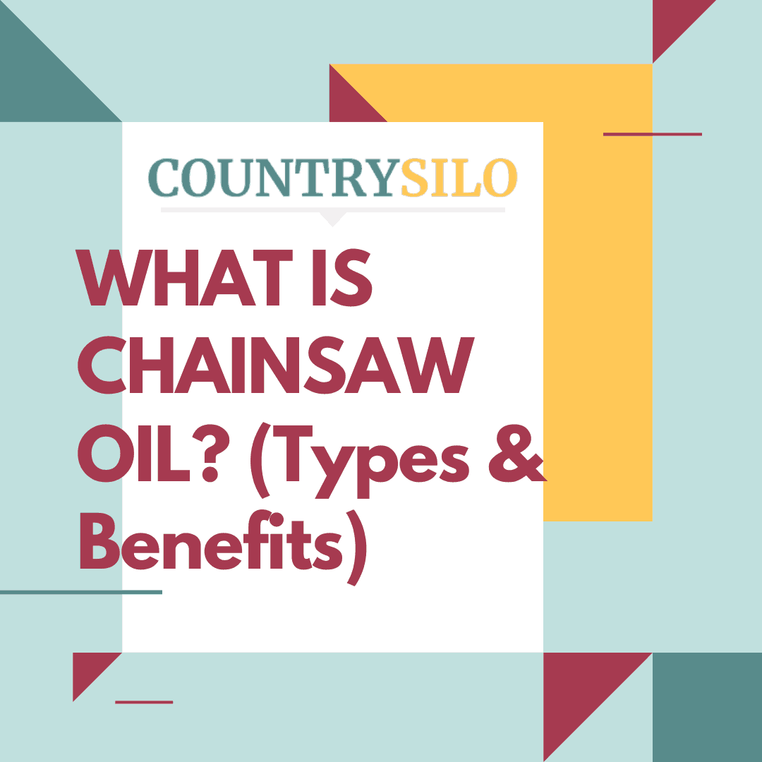 What Is Chainsaw Oil? Different Types and Benefits